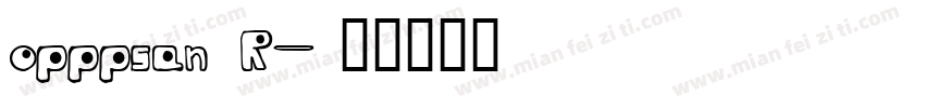 opppsan R字体转换
